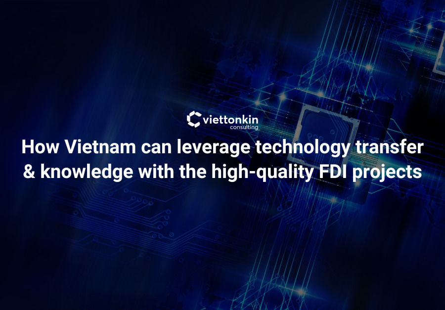 Vietnam leverage tech transfer & knowledge