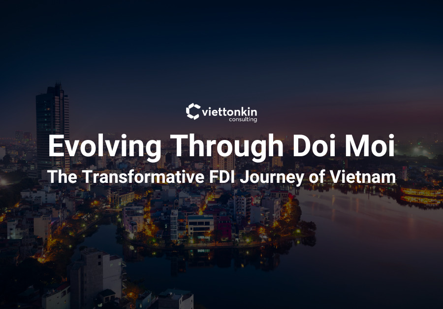 Evolving through Doi Moi the transformative FDI journey of Vietnam
