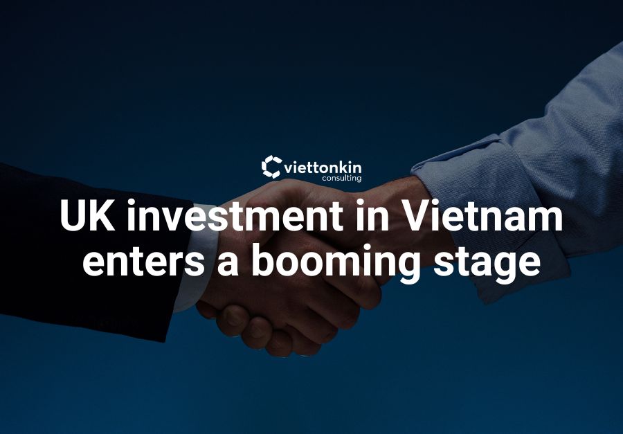 UK investment in Vietnam enters a booming stage