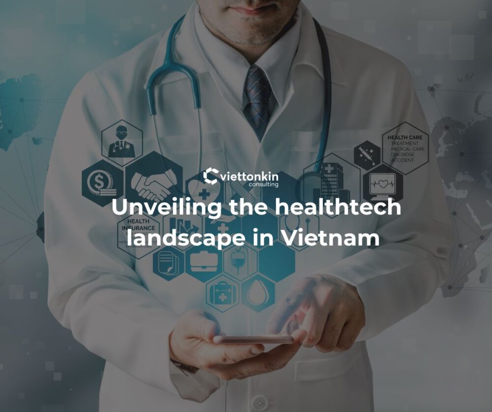 Unveiling the healthtech landscape in Vietnam