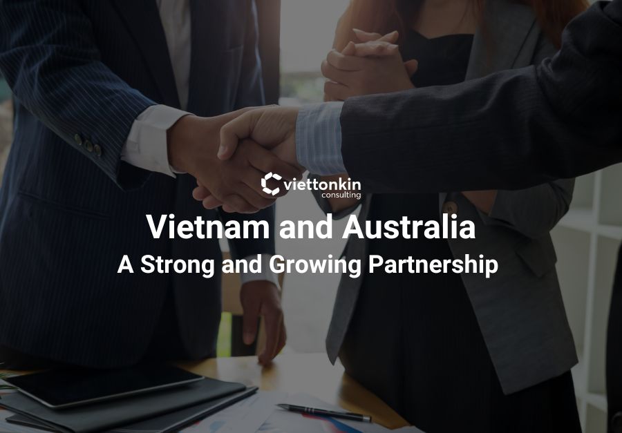 Vietnam and Australia A Strong and Growing Partnership
