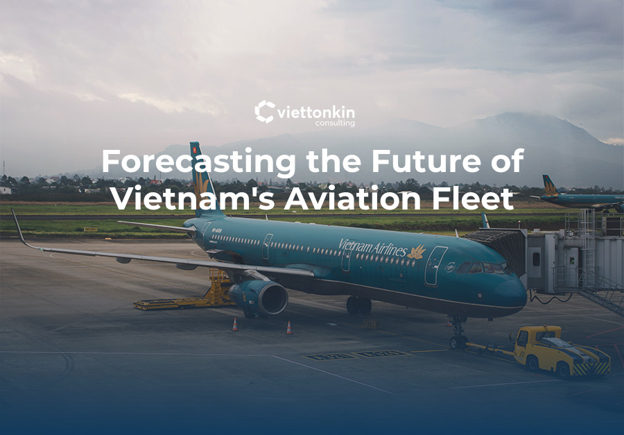 Forecasting the Future of Vietnam s Aviation Fleet