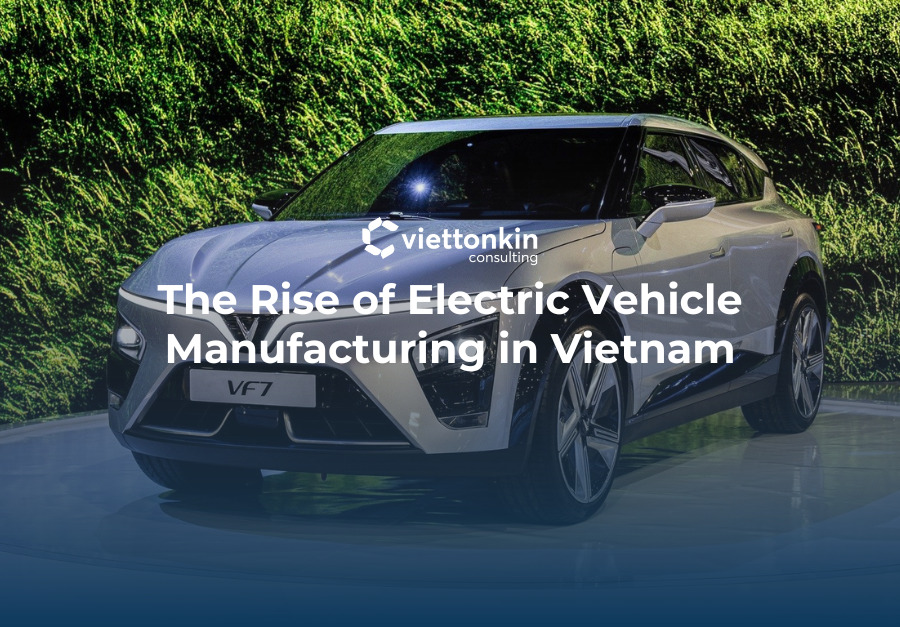 The Rise of Electric Vehicle Manufacturing in Vietnam