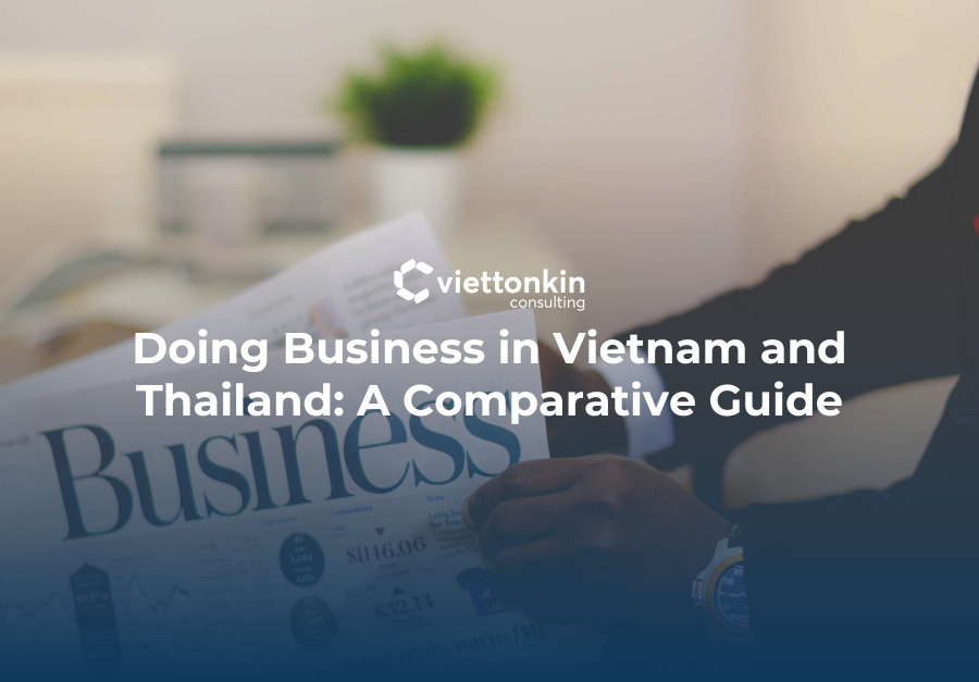 Doing Business in Vietnam and Thailand A Comparative Guide