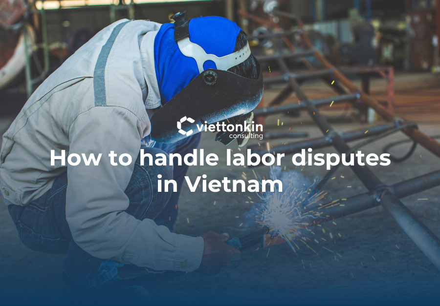 How to handle labor disputes in Vietnam
