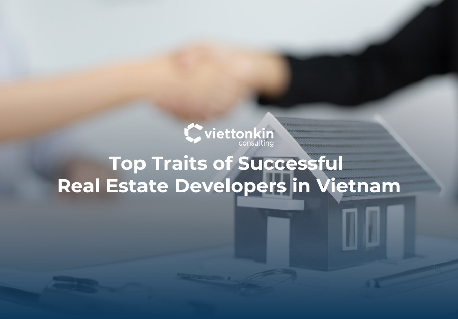 Top Traits of Successful Real Estate Developers in Vietnam