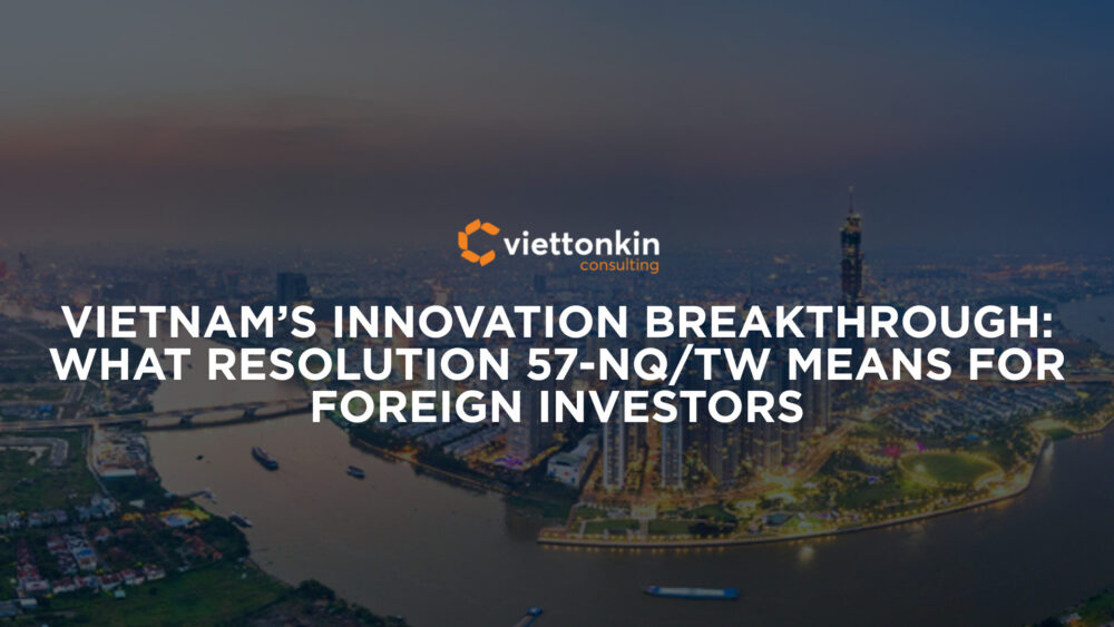 Vietnam’s Innovation Breakthrough What Resolution NQTW Means for Foreign Investors