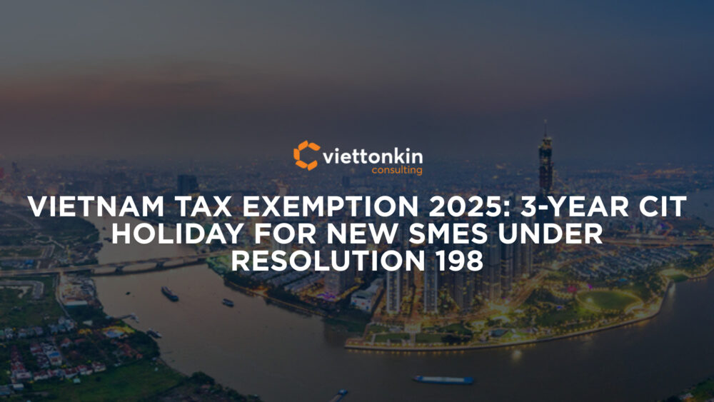 Vietnam Tax Exemption Year CIT Holiday for New SMEs Under Resolution