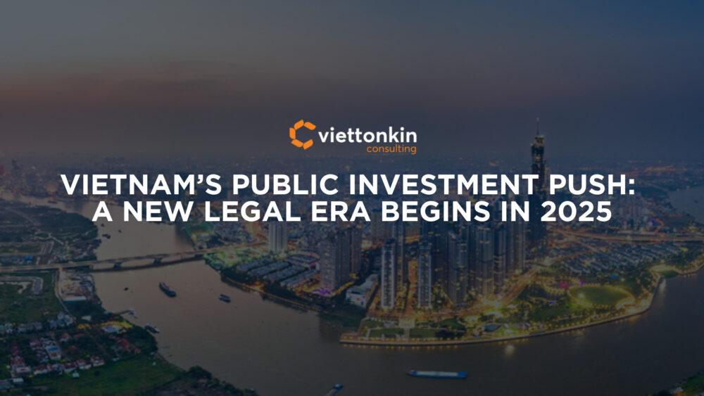 Vietnam’s Public Investment Push A New Legal Era Begins in