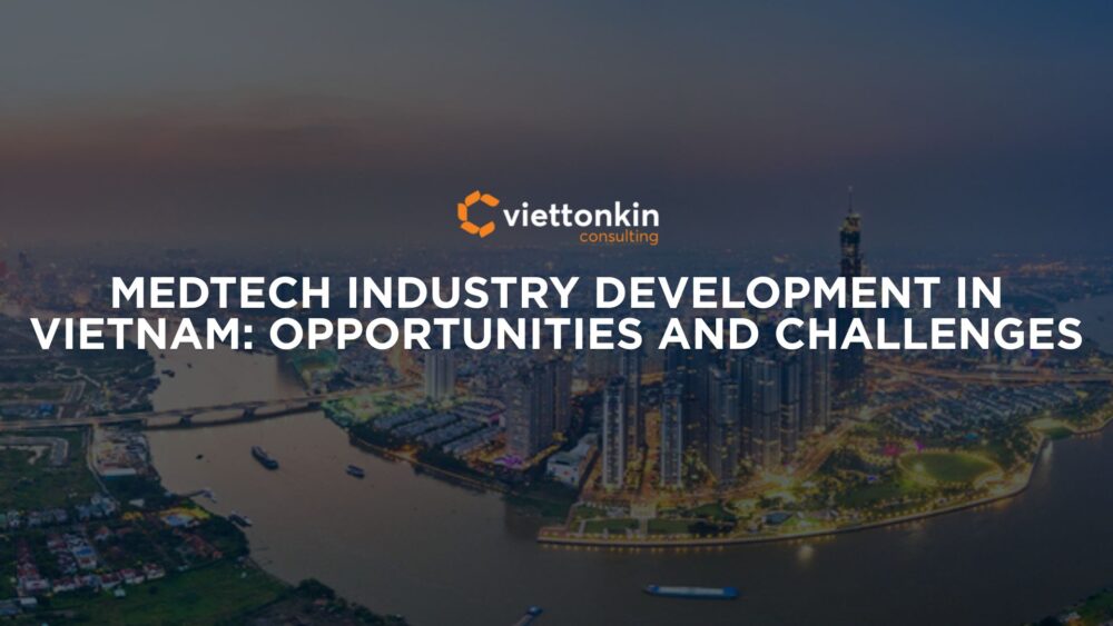 MedTech Industry Development in Vietnam Opportunities and Challenges