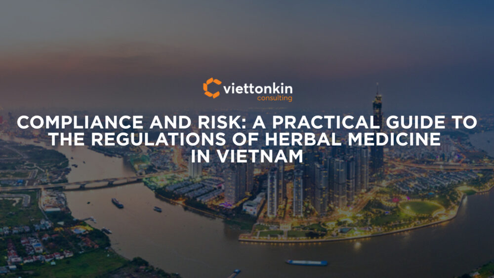 Compliance and Risk A Practical Guide to the Regulations of Herbal Medicine in Vietnam